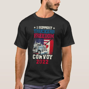 Freedom Convoy 2022 I Support Truckers USA And Can T-Shirt