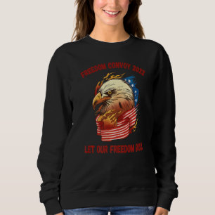 Freedom Convoy 2022 Let Our Freedom Roll Sweatshirt
