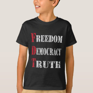 Freedom Democracy & Truth _ Foxtrots-deltas-ta T-Shirt
