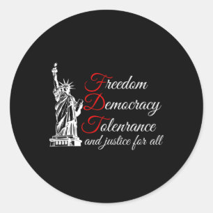Freedom Democracy Tolerance And Justice For All  Classic Round Sticker