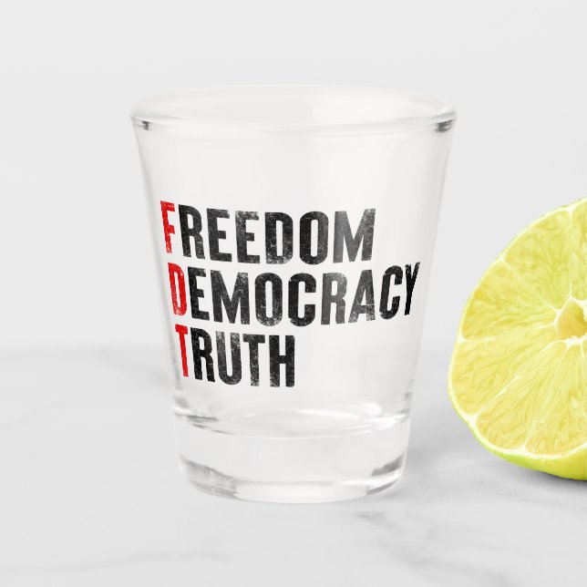 Freedom Democracy Truth Shot Glass (Front)