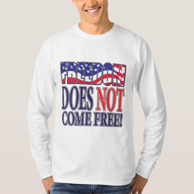 Freedom does NOT come Free T-Shirt (Front)