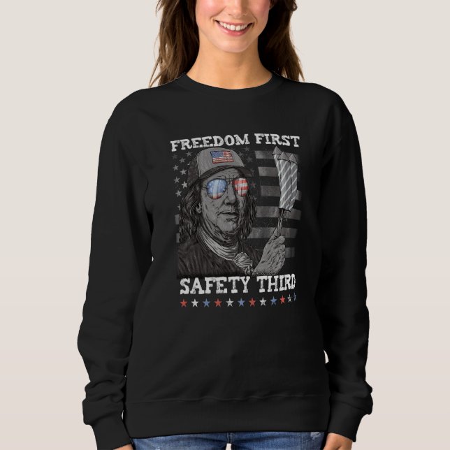 Freedom First Safety Third Fireworks 4th July Fran Sweatshirt (Front)