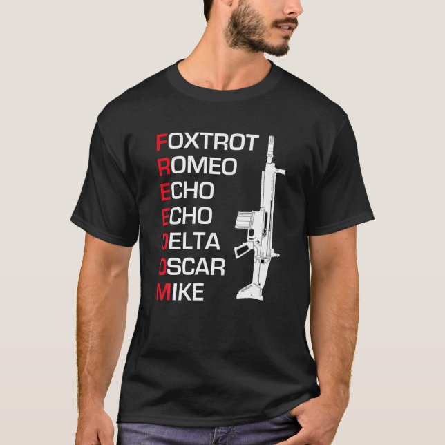 Freedom Foxtrot Romeo Echo Echo Delta Oscar Mike T-Shirt (Front)