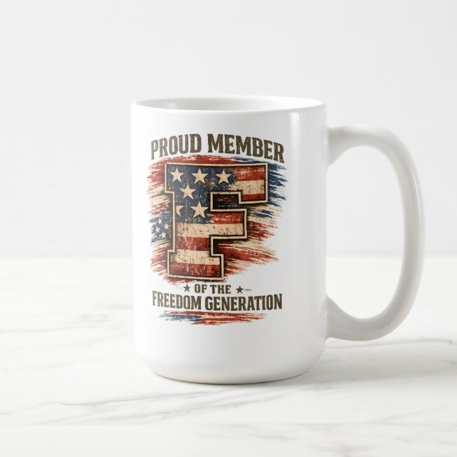 Freedom Generation – Proud Member Patriotic  Coffee Mug (Right)