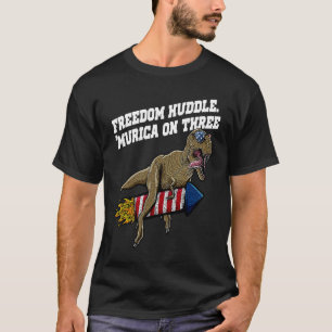 Freedom Huddle Murica on Three 4th of July Patriot T-Shirt