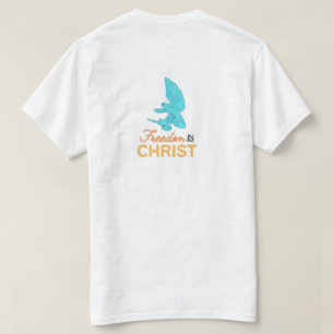 Freedom in Christ T-Shirt