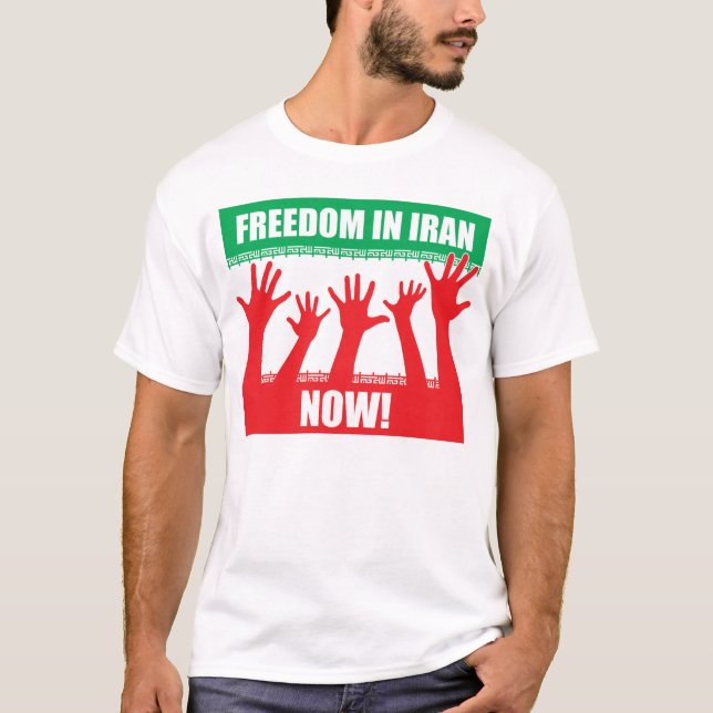 Freedom In Iran, Now! T-Shirt (Front)