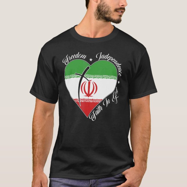 Freedom Independence Faith In God   Christian Iran T-Shirt (Front)