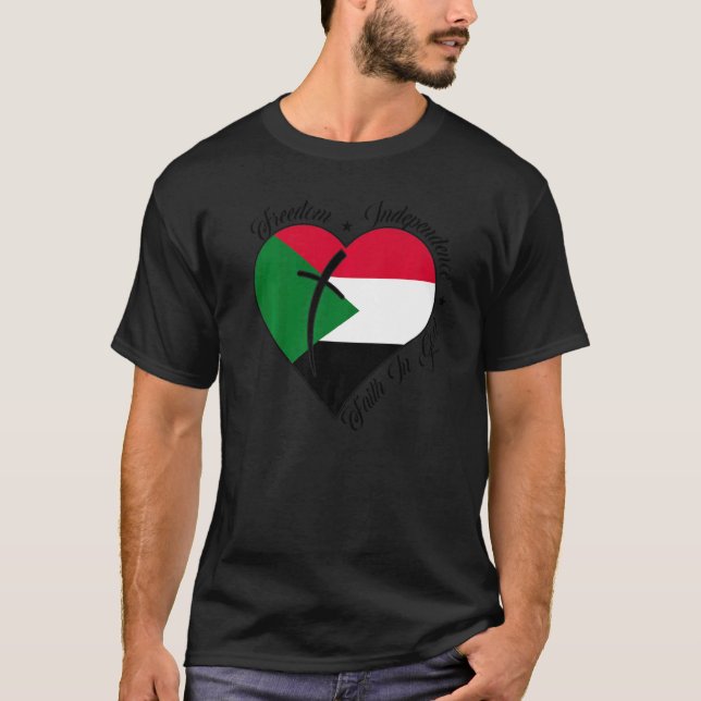 Freedom Independence Faith In God  Christian Sudan T-Shirt (Front)