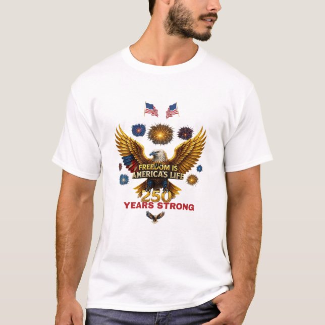 Freedom is American's Life T-Shirt (Front)