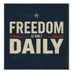 Freedom Is Built Daily Patriotic Discipline Moti Poster