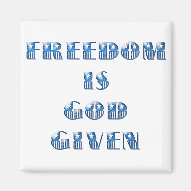 Freedom Is God Given, Blue Magnet (Front)