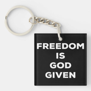 Freedom Is God Given Key Ring