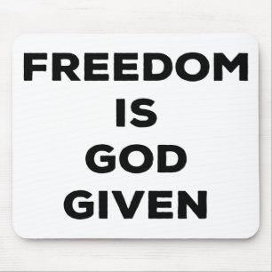 Freedom Is God Given Mouse Mat