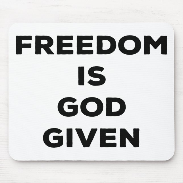 Freedom Is God Given Mouse Mat (Front)