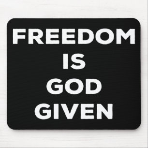 Freedom Is God Given Mouse Mat