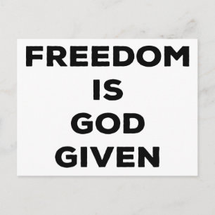 Freedom Is God Given Postcard