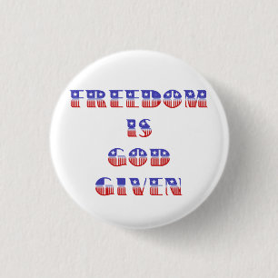 Freedom Is God Given, Red White and Blue 3 Cm Round Badge