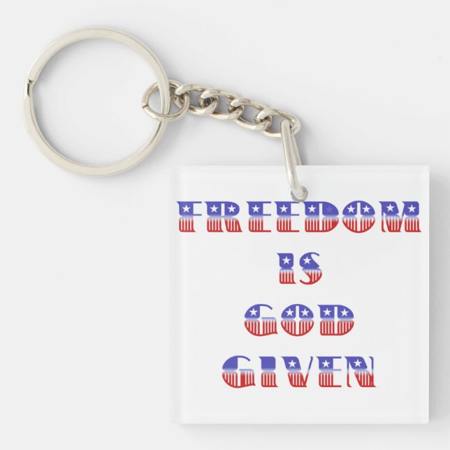 Freedom Is God Given, Red White and Blue Key Ring (Front)