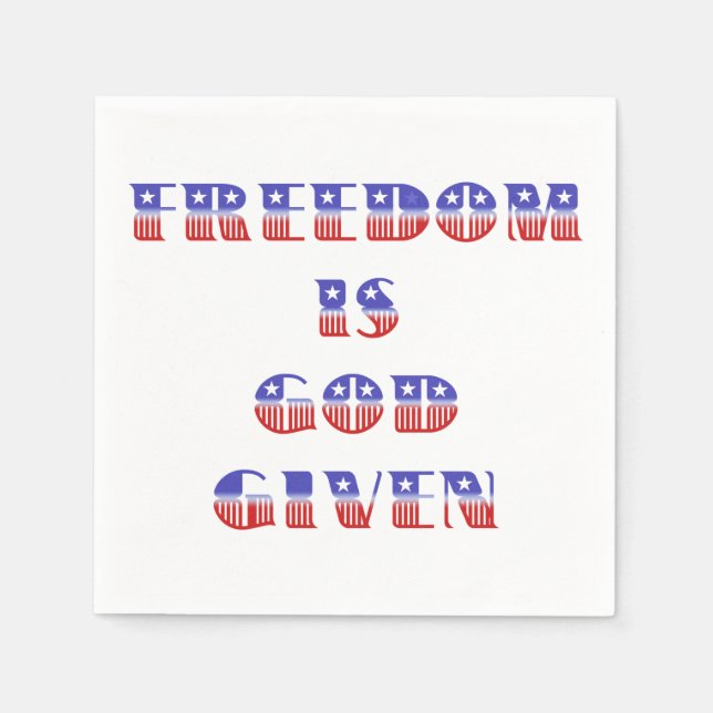 Freedom Is God Given, Red White and Blue Napkin (Front)