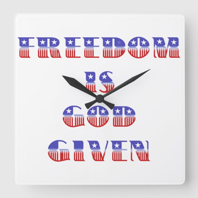 Freedom Is God Given, Red White and Blue Square Wall Clock (Front)