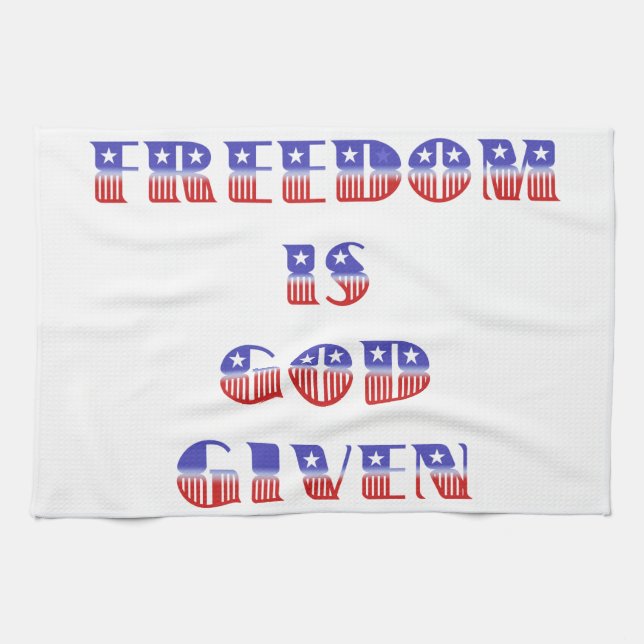 Freedom Is God Given, Red White and Blue Tea Towel (Horizontal)