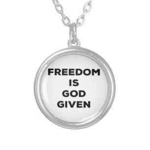 Freedom Is God Given Silver Plated Necklace
