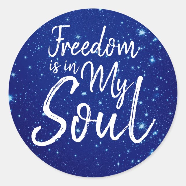 Freedom is in my Soul Classic Round Sticker (Front)