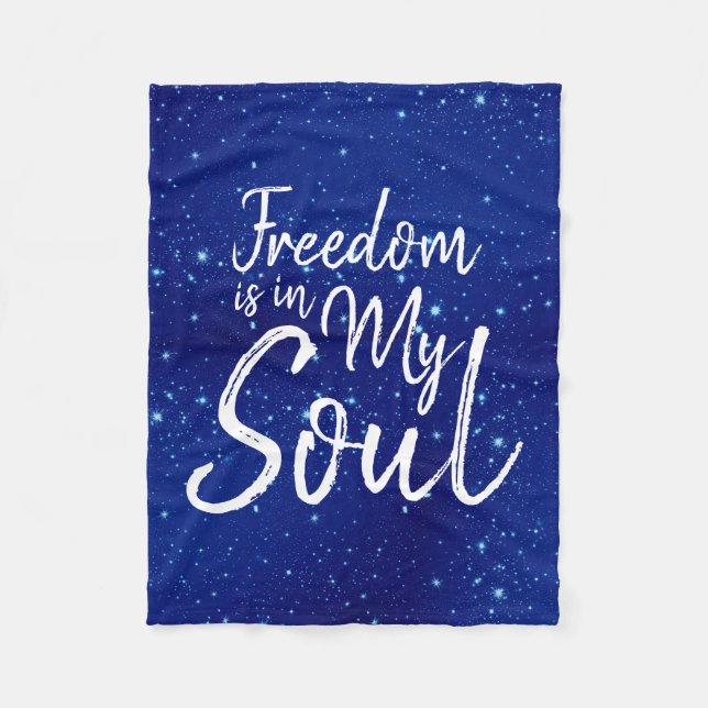 Freedom is in my Soul Fleece Blanket (Front)