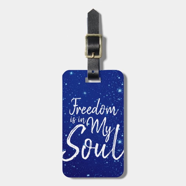 Freedom is in my Soul Luggage Tag (Front Vertical)