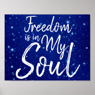 Freedom is in my Soul Poster