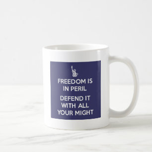 Freedom Is In Peril Defend It With All Your Might Coffee Mug