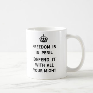 Freedom Is In Peril. Defend It With All Your Might Coffee Mug