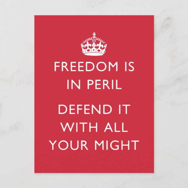 freedom is in peril defend it with all your might postcard (Front)