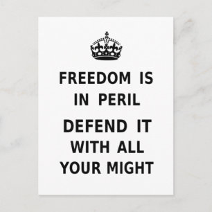 Freedom Is In Peril. Defend It With All Your Might Postcard