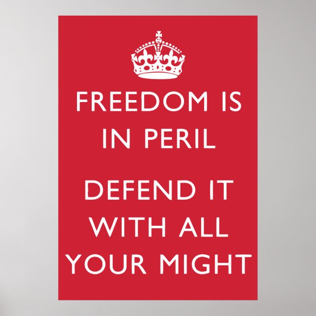 freedom is in peril defend it with all your might poster (Front)
