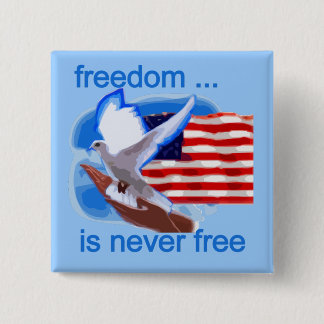 Freedom is Never Free Tshirts and Gifts 15 Cm Square Badge