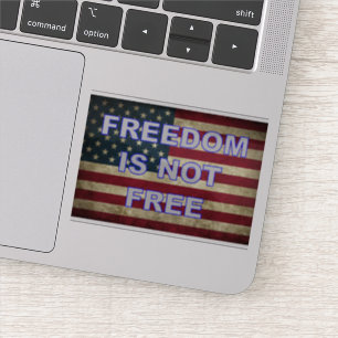 Freedom Is Not Free - American Flag