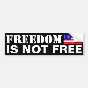 Freedom Is Not Free Bumper Sticker