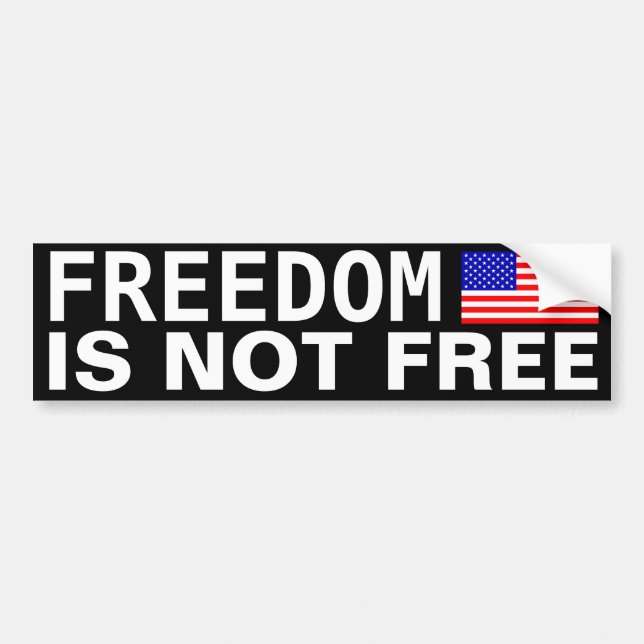 Freedom Is Not Free Bumper Sticker (Front)