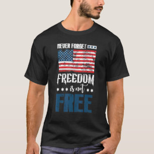 Freedom Is Not Free Happy 4th Of July Fireworks Pa T-Shirt