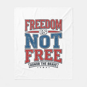 Freedom Is Not Free Patriotic Veteran Shirt Design Fleece Blanket