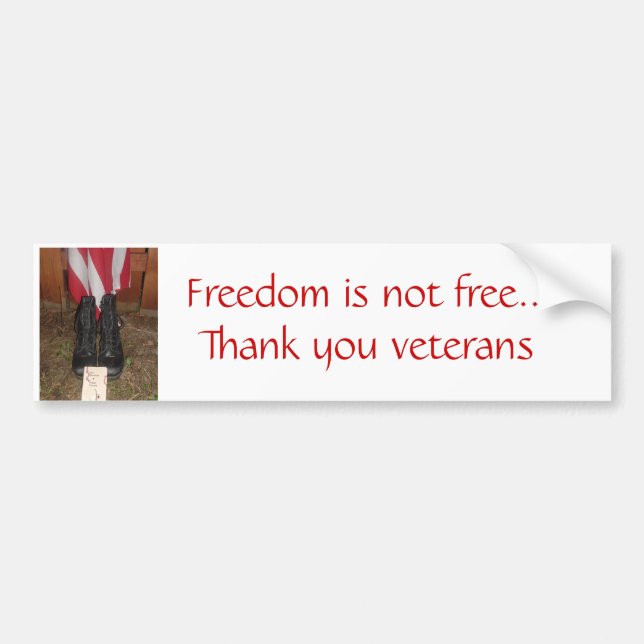 Freedom is not free...Thank you... Bumper Sticker (Front)