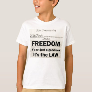 Freedom is not just a good idea T-Shirt