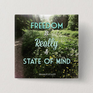 Freedom is really a state of mind 15 cm square badge