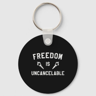 Freedom Is Uncancelable Patriotic Anti Cancel Cult Key Ring