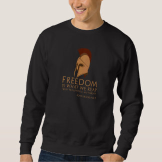 Freedom Is What We Reap Ancient Greek Spartan Quot Sweatshirt