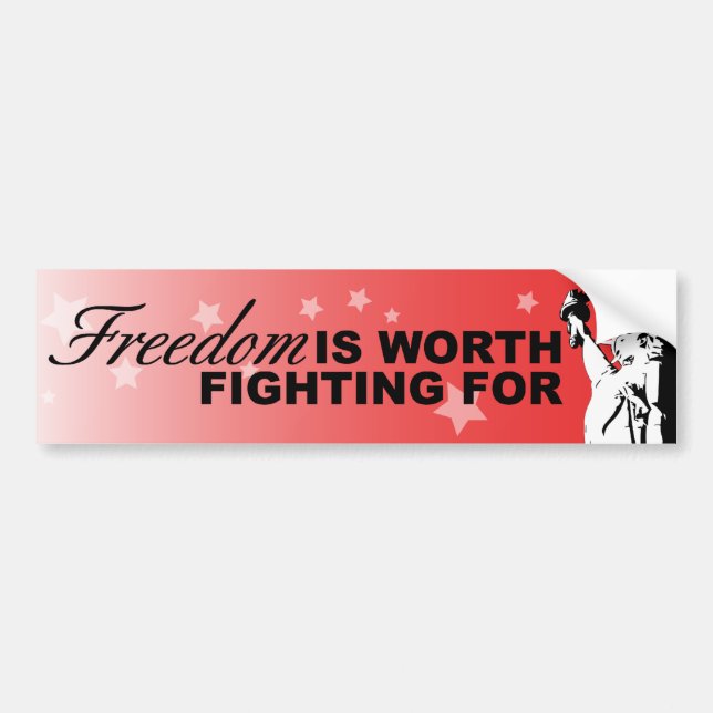 Freedom IS WORTH FIGHTING FOR Bumper Sticker (Front)