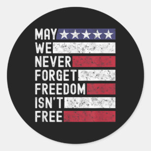 Freedom Isn`t Free Memorial Day Military Fallen So Classic Round Sticker